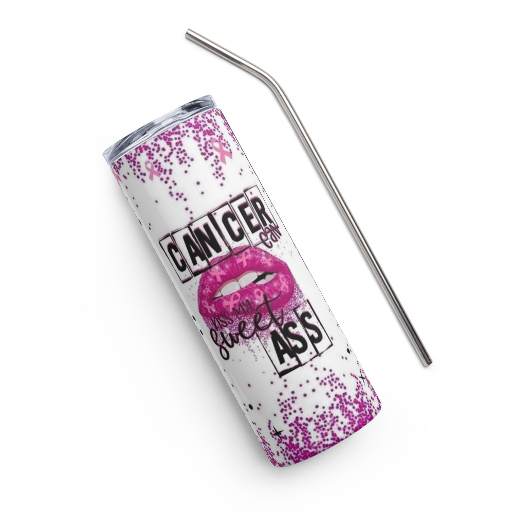 Cancer can Kiss My 20oz Tumbler